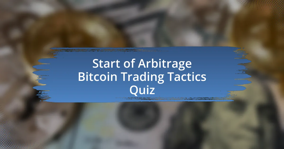 Start of Arbitrage Bitcoin Trading Tactics Quiz