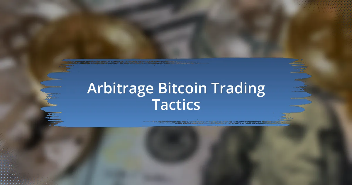 Arbitrage Bitcoin Trading Tactics