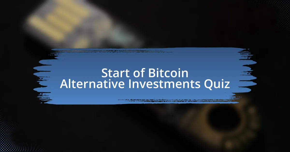 Start of Bitcoin Alternative Investments Quiz