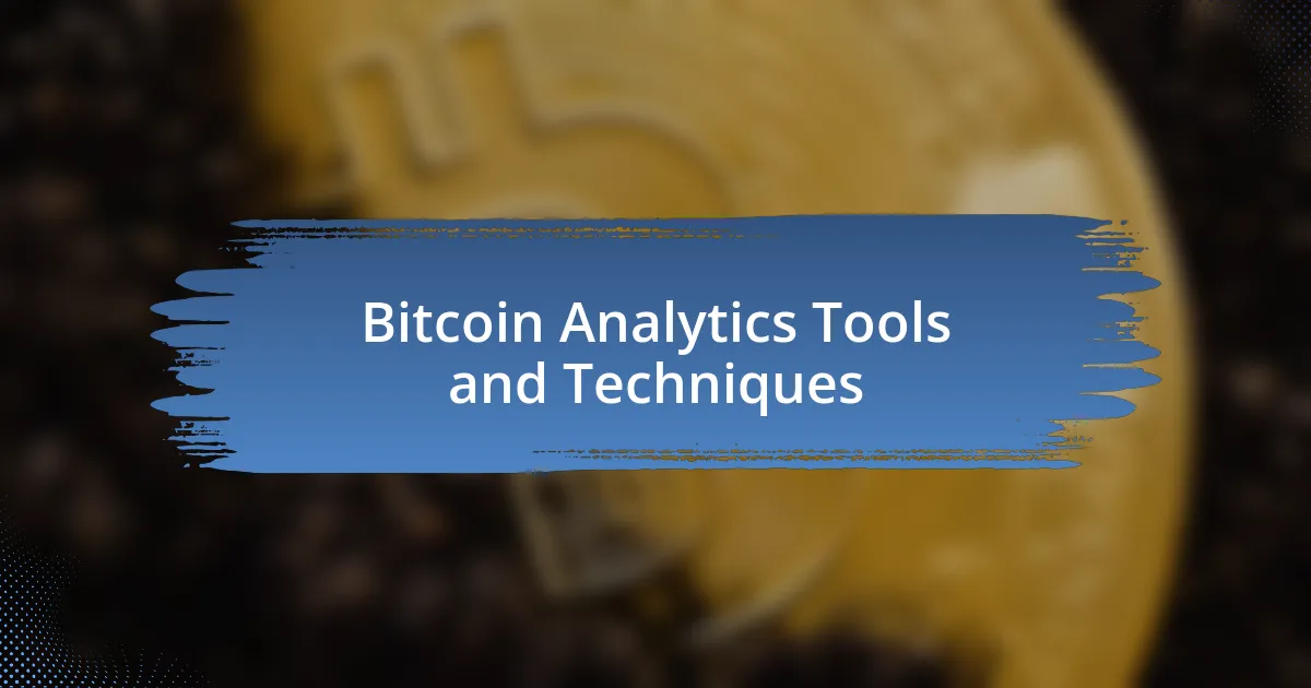 Bitcoin Analytics Tools and Techniques