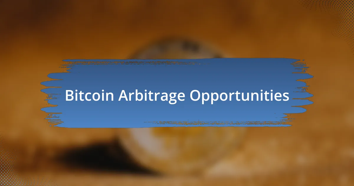 Bitcoin Arbitrage Opportunities