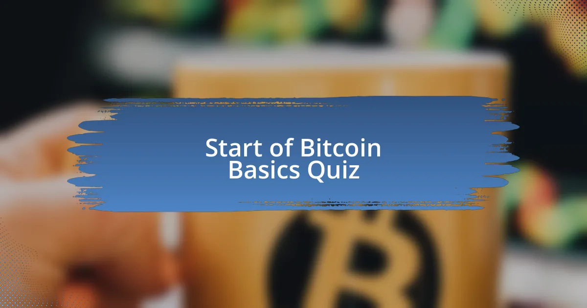 Start of Bitcoin Basics Quiz