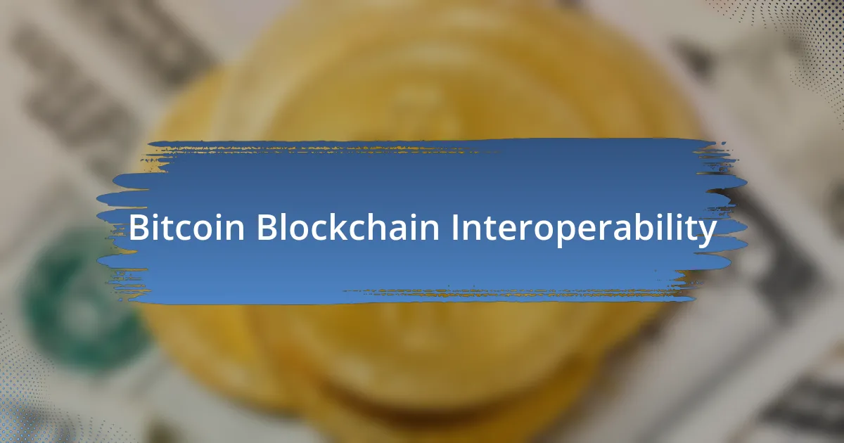 Bitcoin Blockchain Interoperability