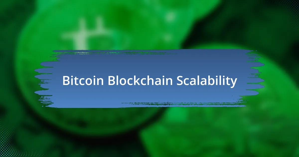 Bitcoin Blockchain Scalability