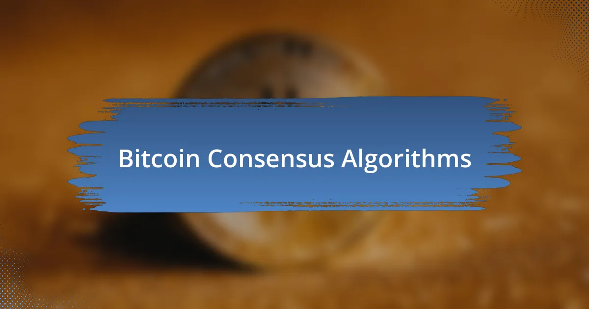 Bitcoin Consensus Algorithms