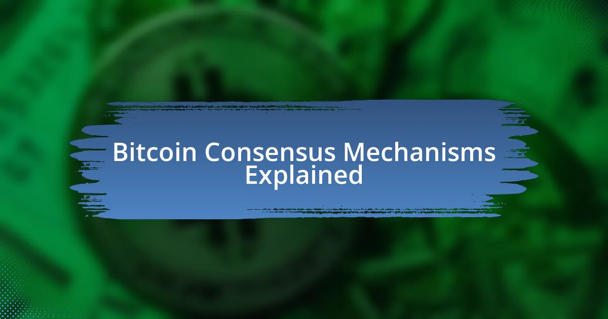 Bitcoin Consensus Mechanisms Explained