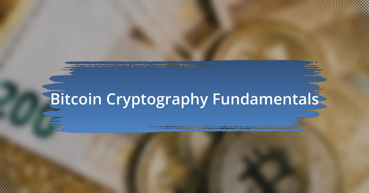 Bitcoin Cryptography Fundamentals