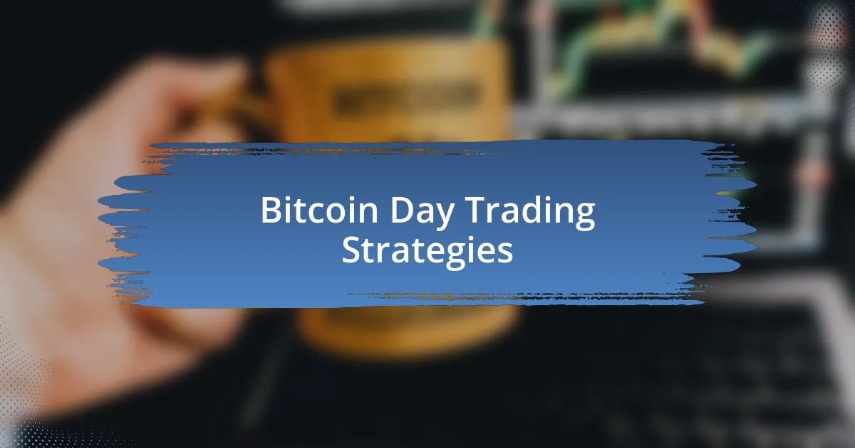 Bitcoin Day Trading Strategies