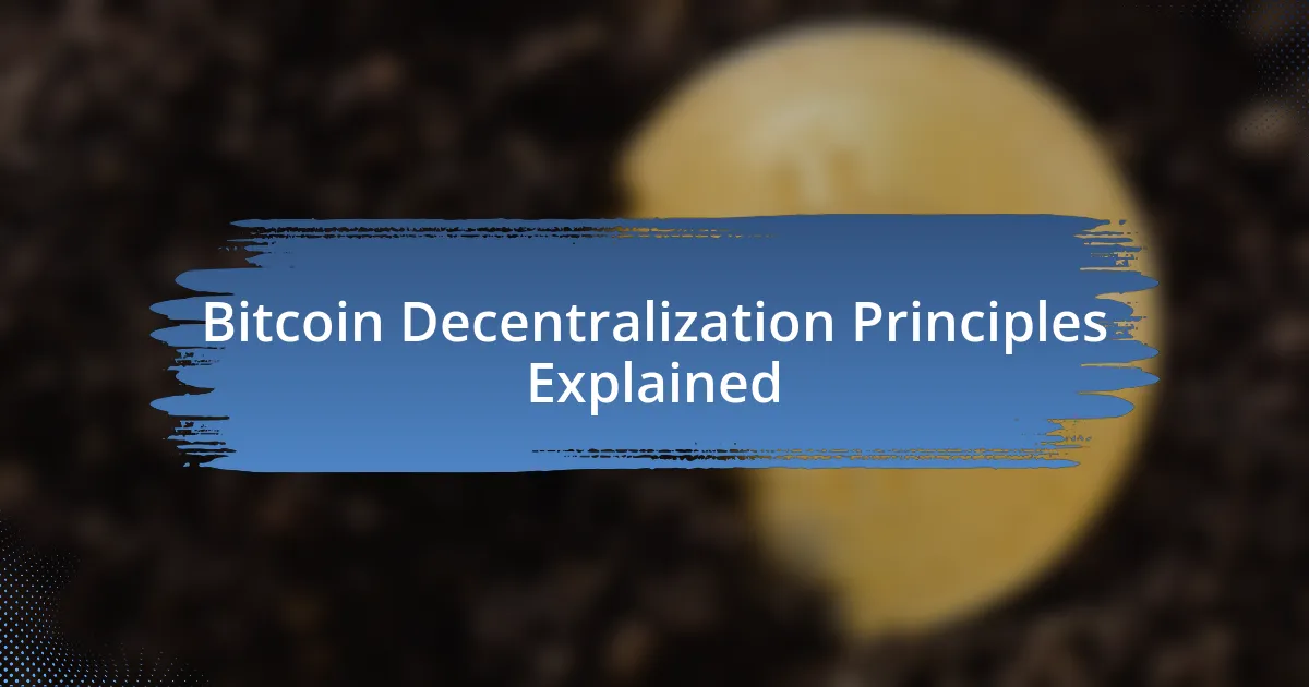 Bitcoin Decentralization Principles Explained