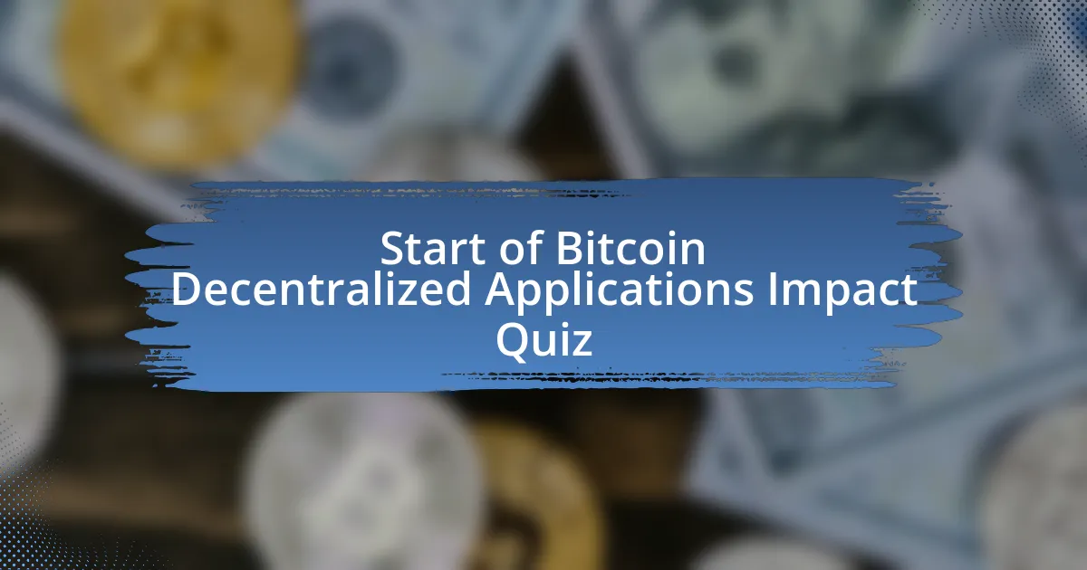 Start of Bitcoin Decentralized Applications Impact Quiz