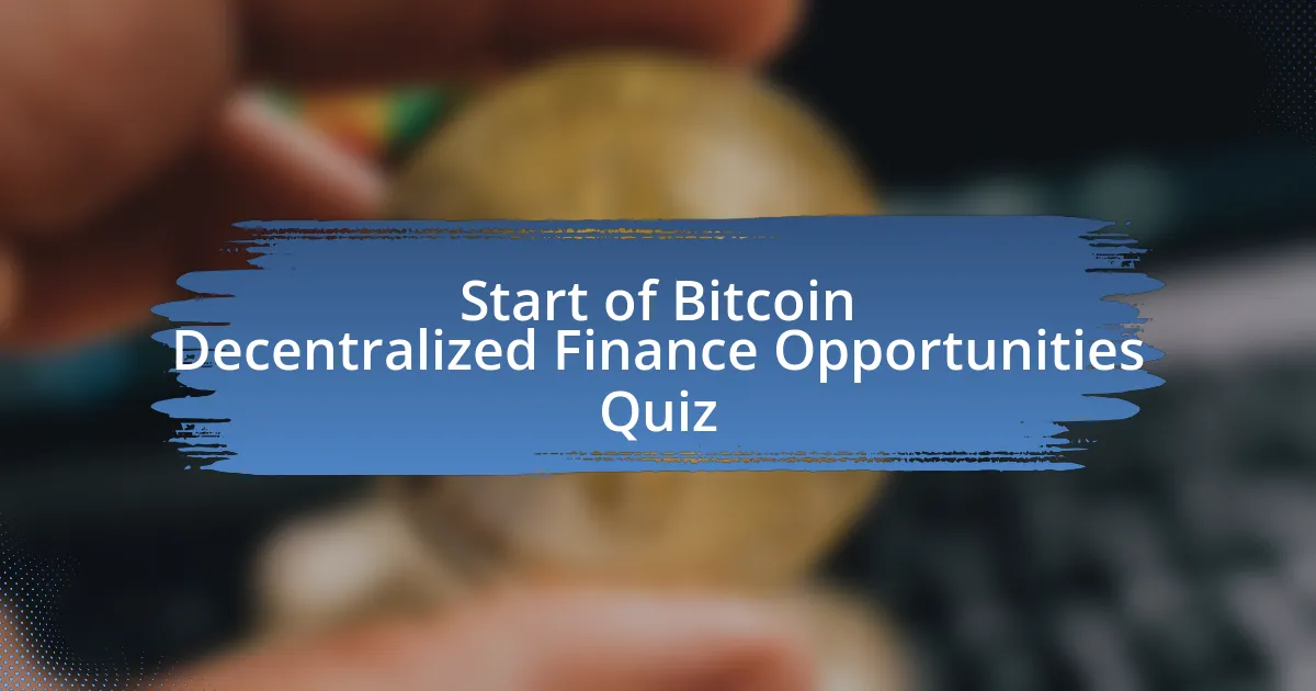 Start of Bitcoin Decentralized Finance Opportunities Quiz