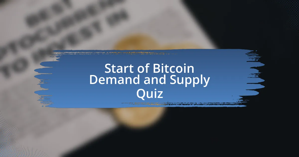 Start of Bitcoin Demand and Supply Quiz