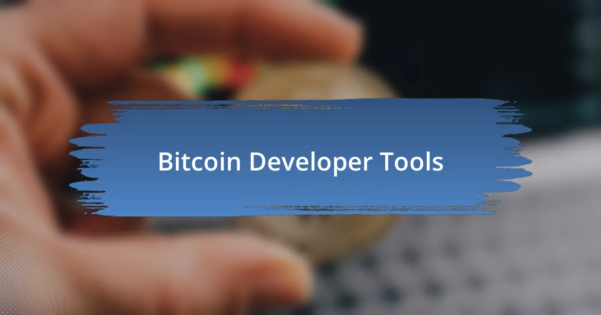 Bitcoin Developer Tools