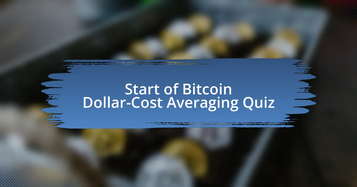 Start of Bitcoin Dollar-Cost Averaging Quiz