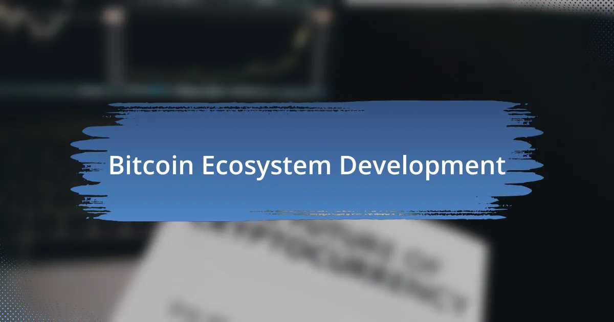 Bitcoin Ecosystem Development