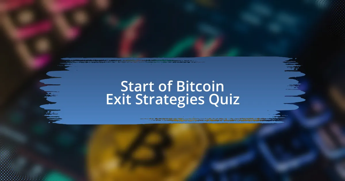 Start of Bitcoin Exit Strategies Quiz