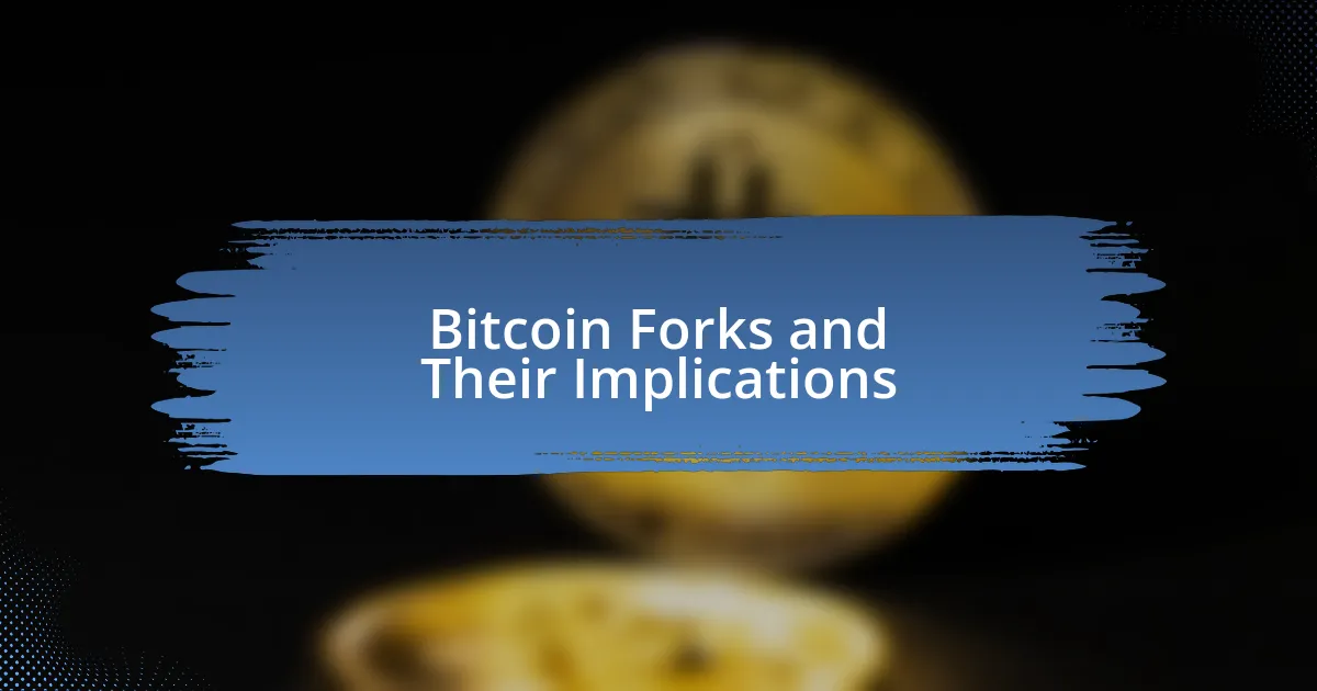 Bitcoin Forks and Their Implications