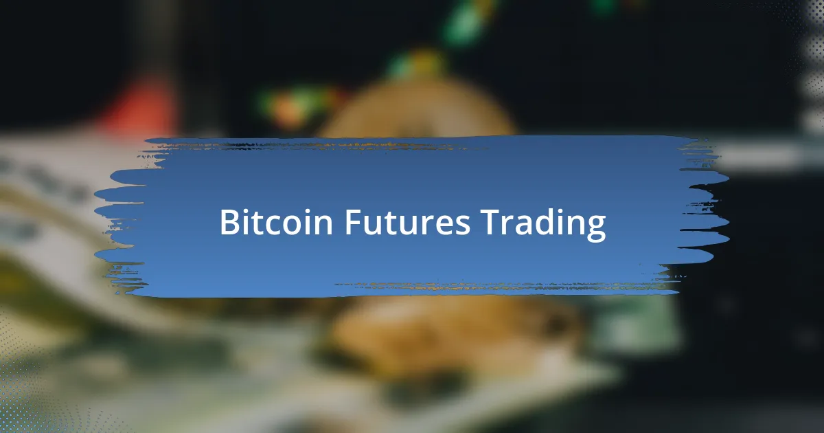 Bitcoin Futures Trading