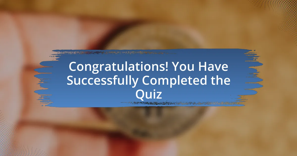 Congratulations! You Have Successfully Completed the Quiz