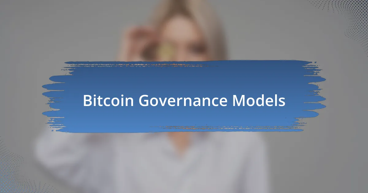 Bitcoin Governance Models