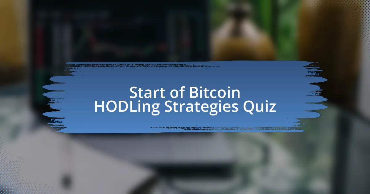 Start of Bitcoin HODLing Strategies Quiz