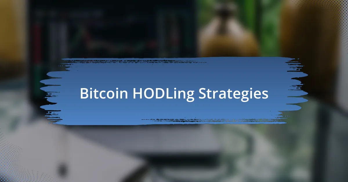 Bitcoin HODLing Strategies