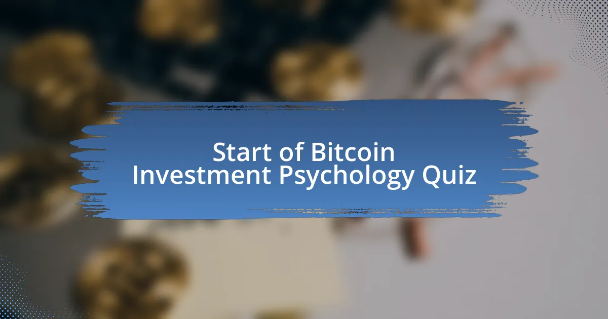 Start of Bitcoin Investment Psychology Quiz