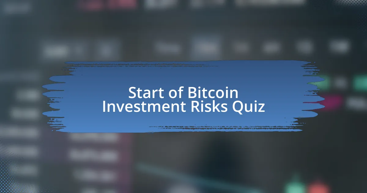 Start of Bitcoin Investment Risks Quiz