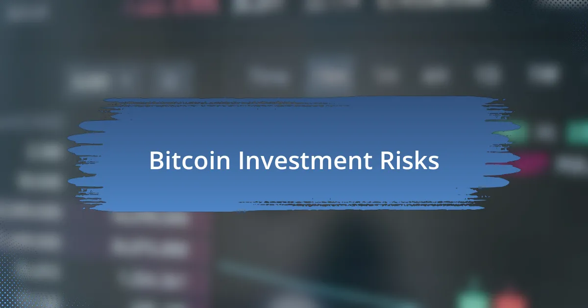 Bitcoin Investment Risks