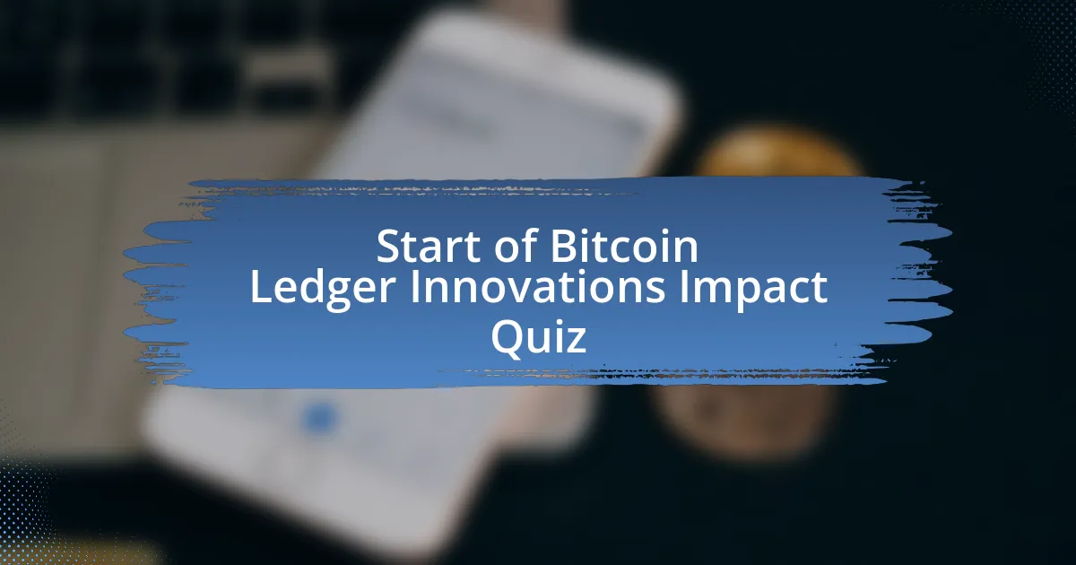 Start of Bitcoin Ledger Innovations Impact Quiz