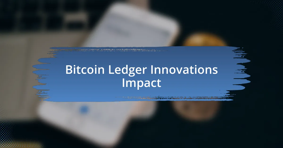 Bitcoin Ledger Innovations Impact