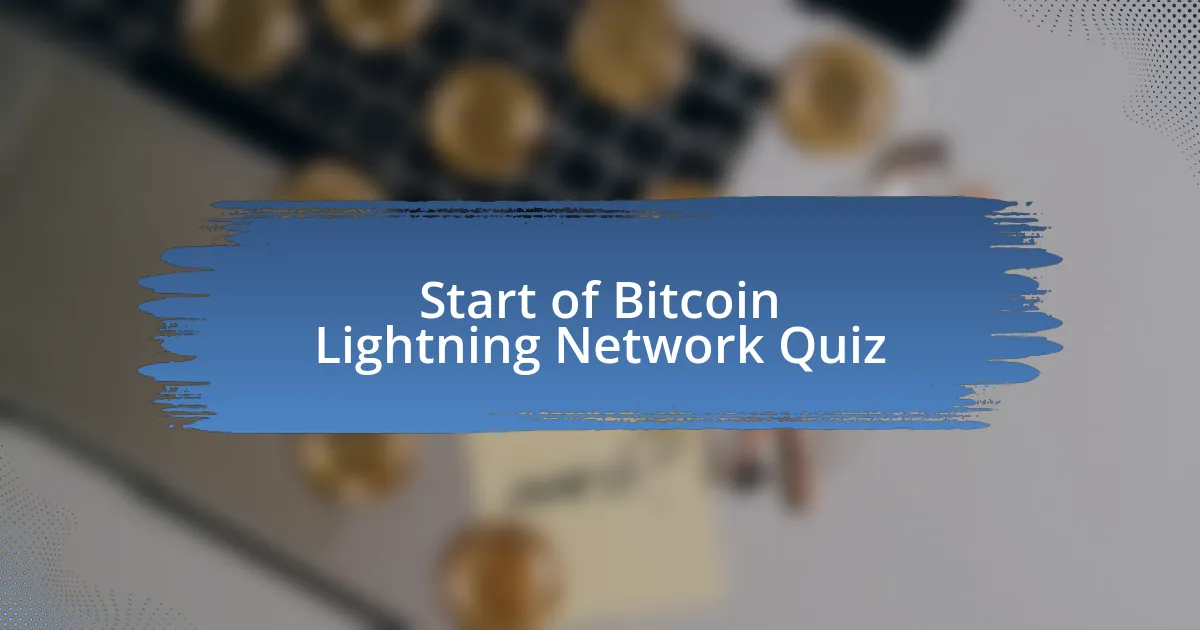 Start of Bitcoin Lightning Network Quiz