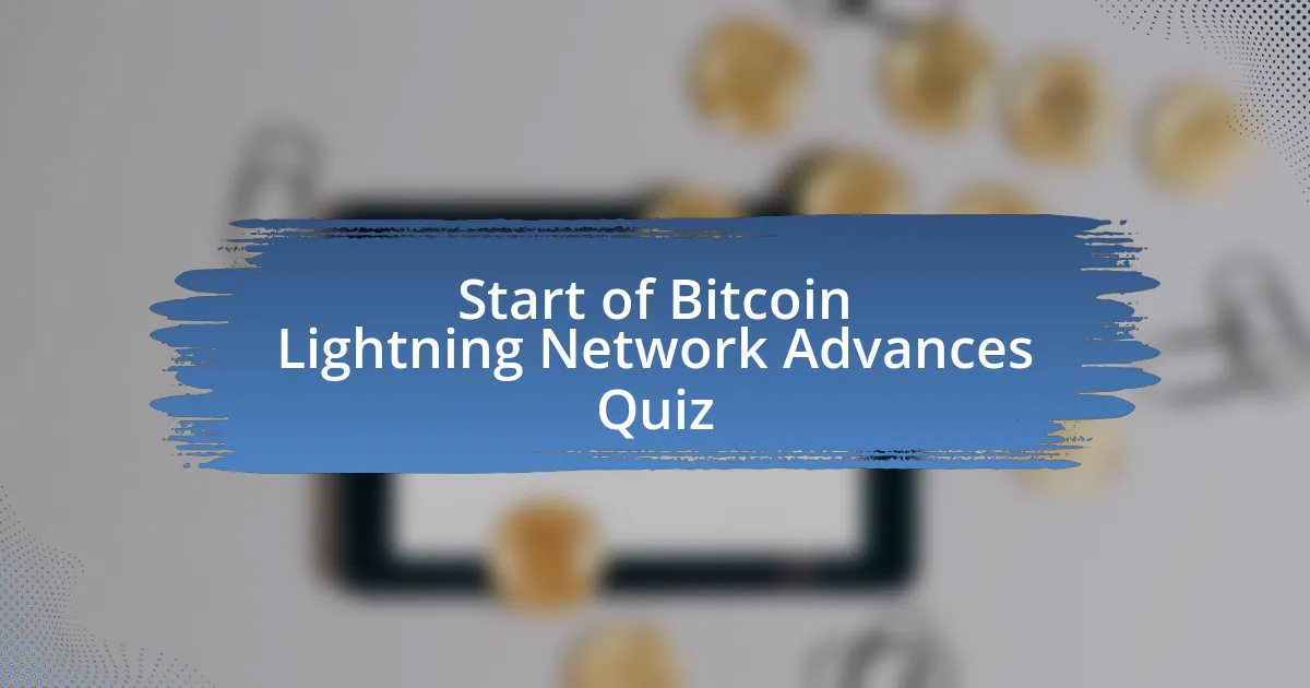 Start of Bitcoin Lightning Network Advances Quiz