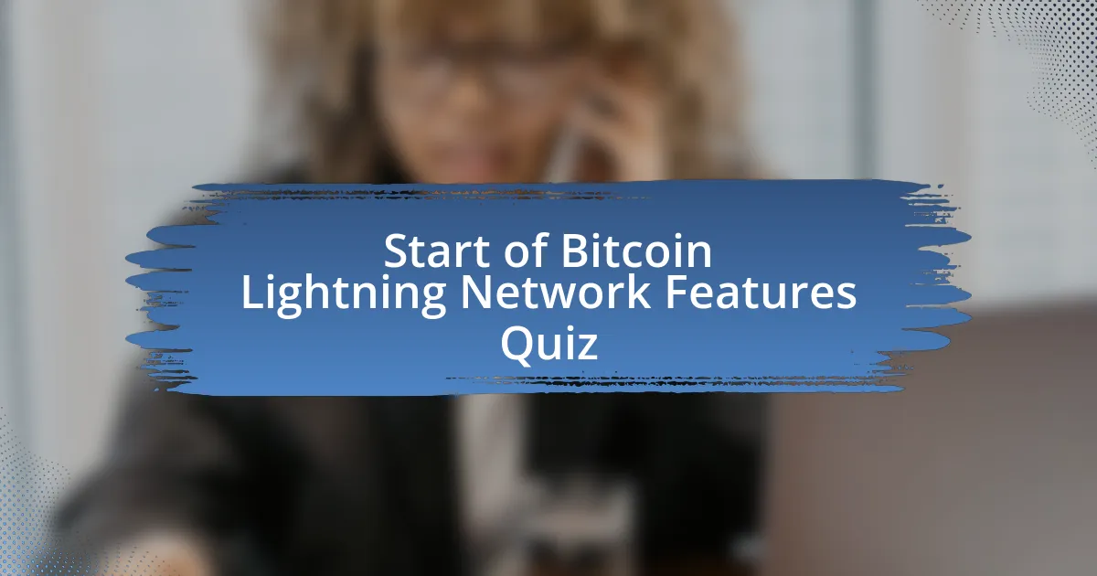 Start of Bitcoin Lightning Network Features Quiz