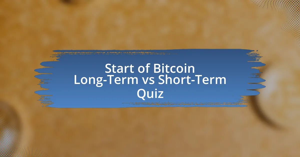 Start of Bitcoin Long-Term vs Short-Term Quiz