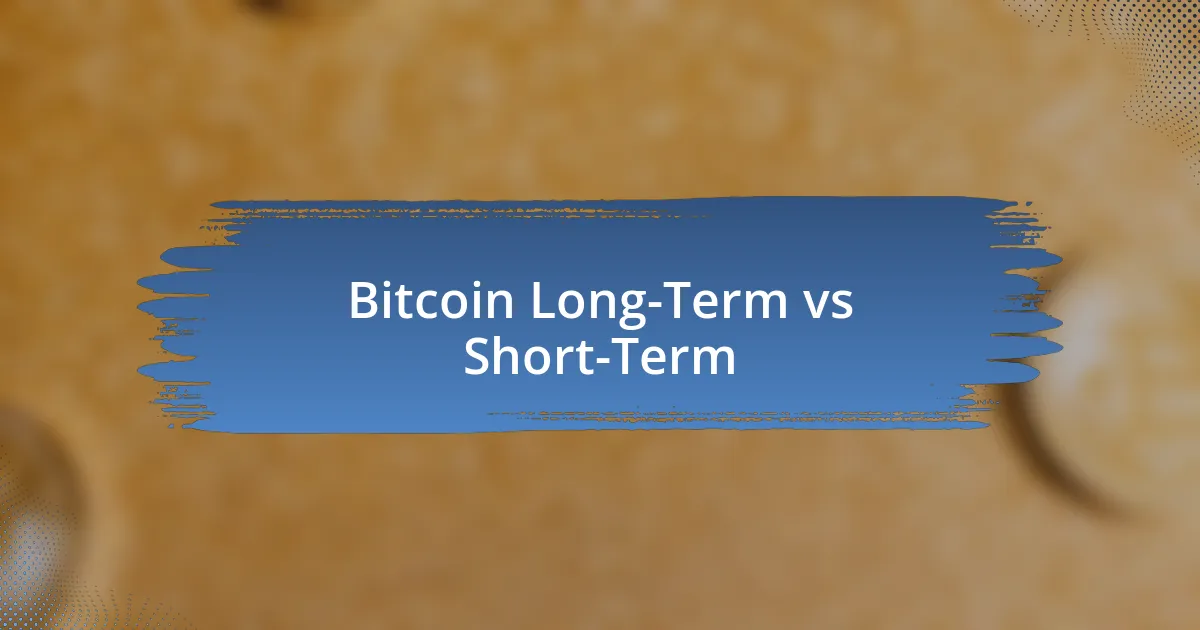 Bitcoin Long-Term vs Short-Term