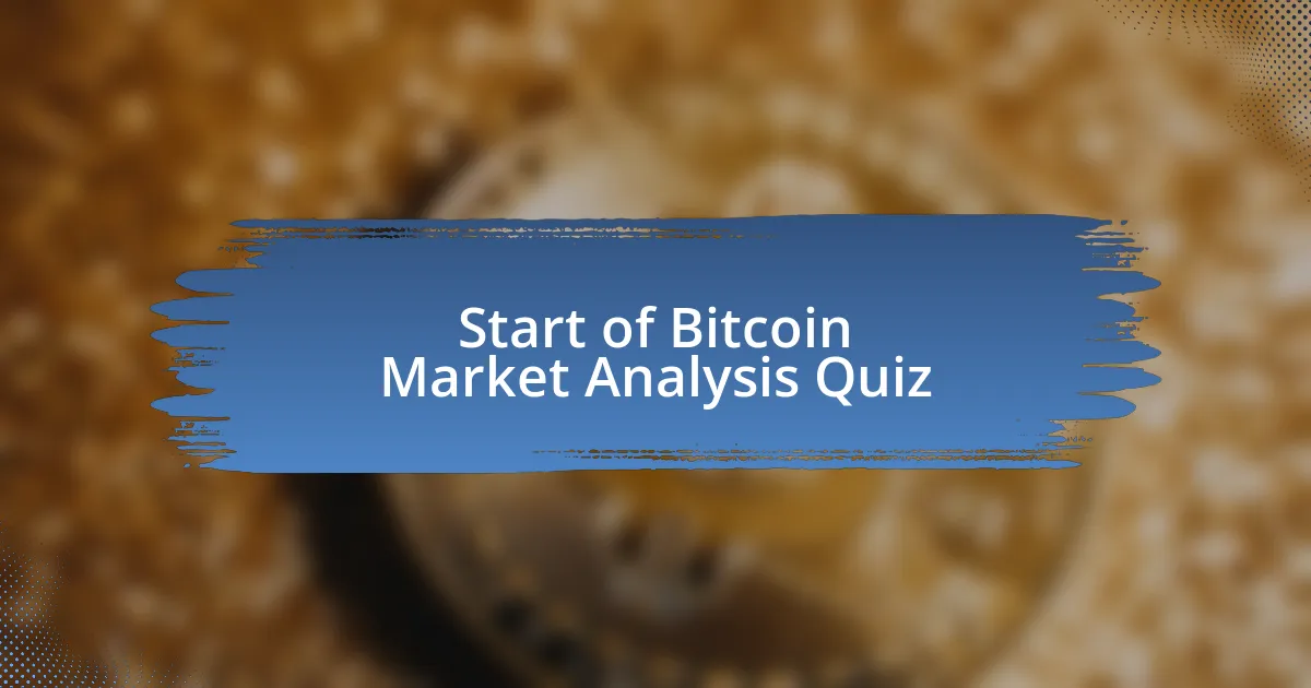 Start of Bitcoin Market Analysis Quiz