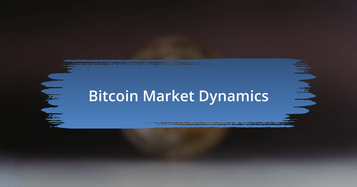 Bitcoin Market Dynamics