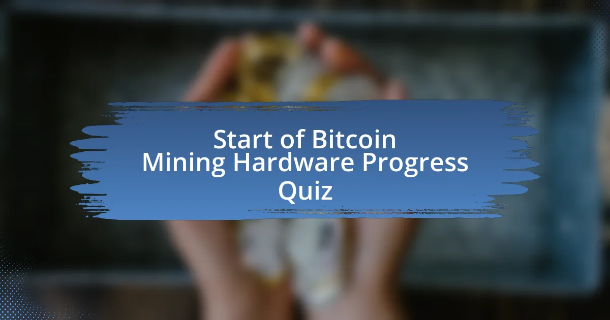 Start of Bitcoin Mining Hardware Progress Quiz