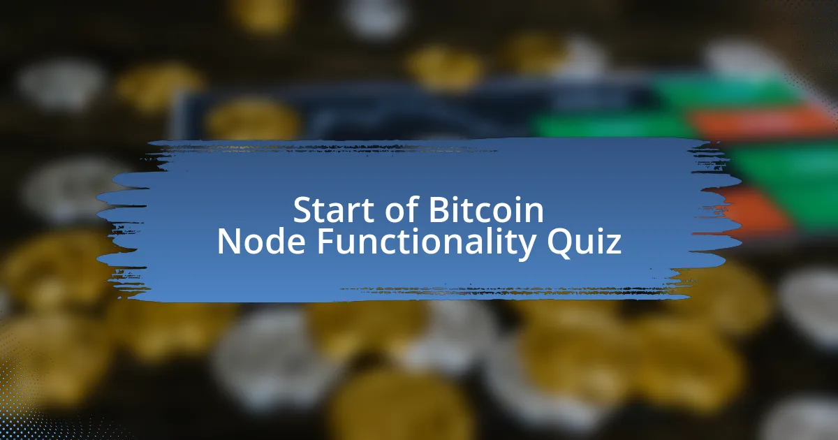 Start of Bitcoin Node Functionality Quiz