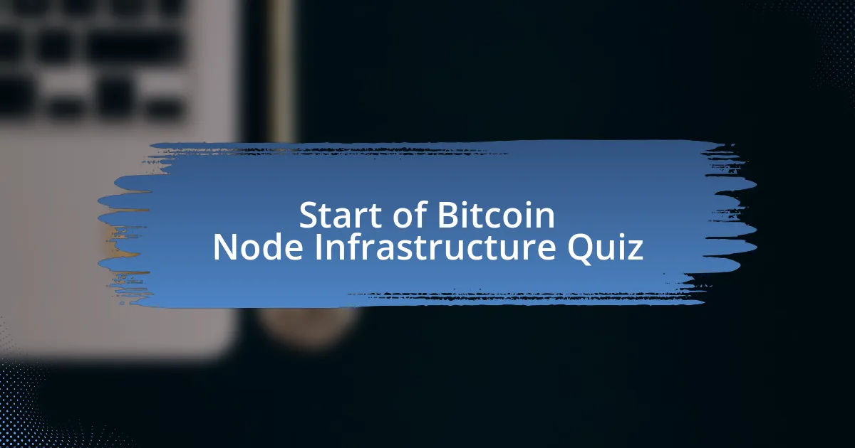 Start of Bitcoin Node Infrastructure Quiz