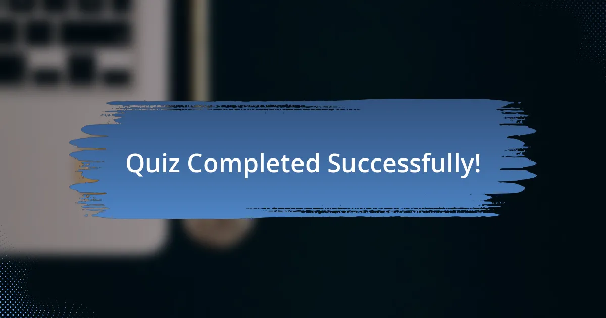 Quiz Completed Successfully!