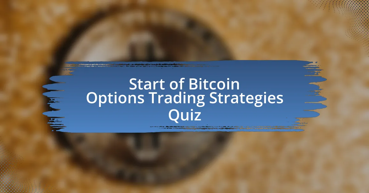 Start of Bitcoin Options Trading Strategies Quiz