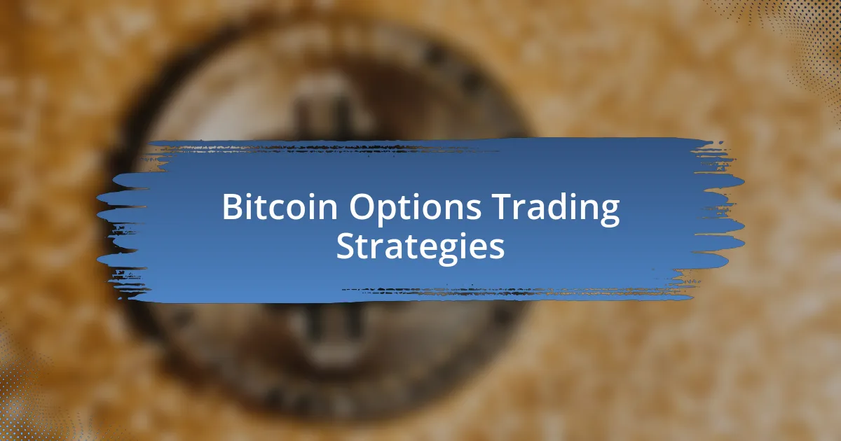 Bitcoin Options Trading Strategies