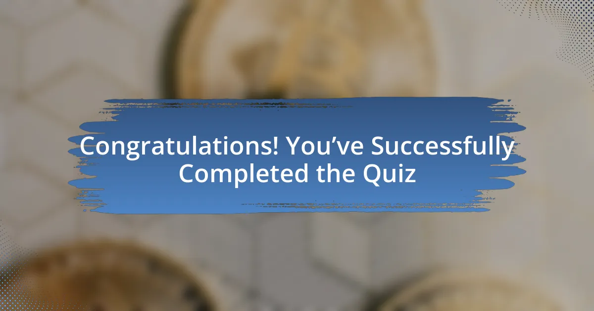 Congratulations! You’ve Successfully Completed the Quiz