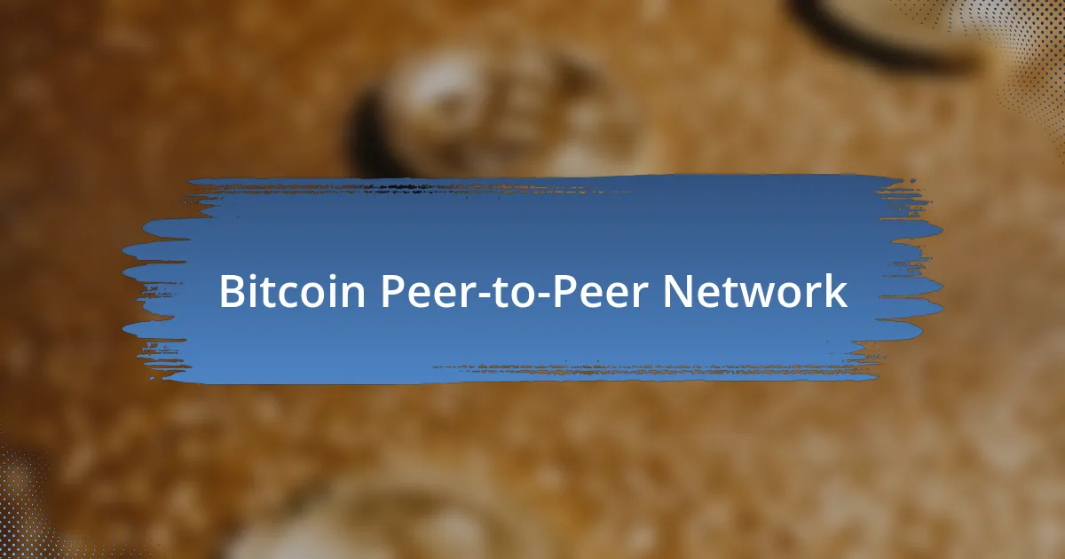 Bitcoin Peer-to-Peer Network