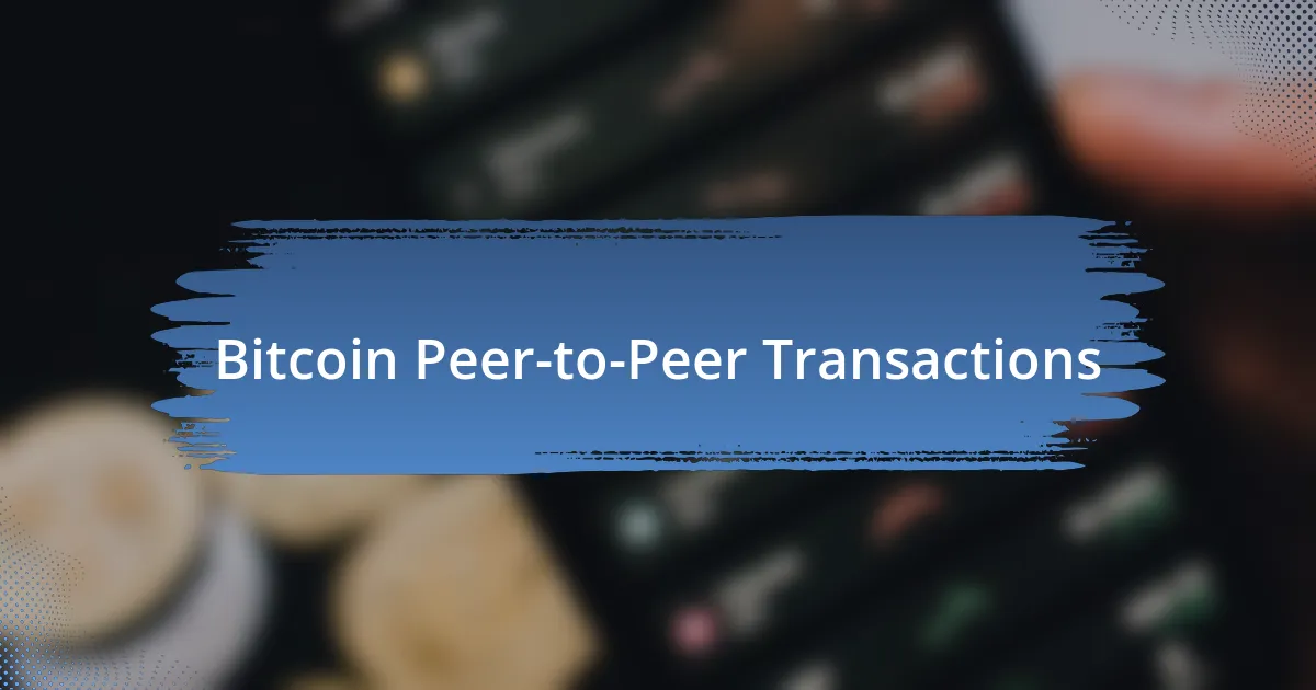 Bitcoin Peer-to-Peer Transactions