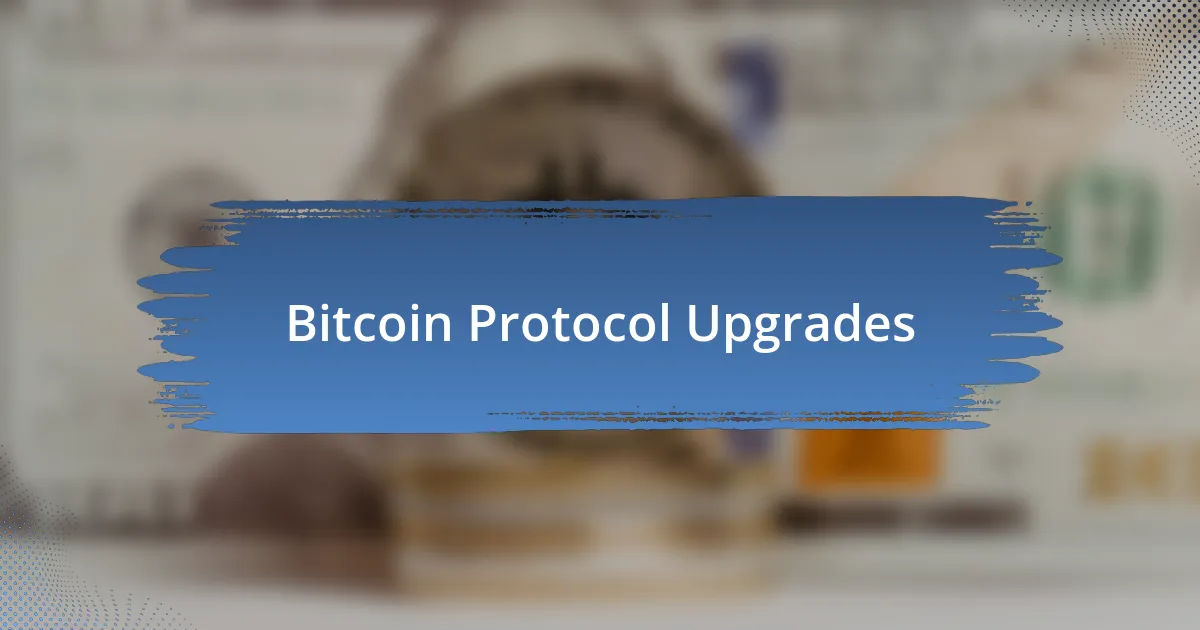 Bitcoin Protocol Upgrades