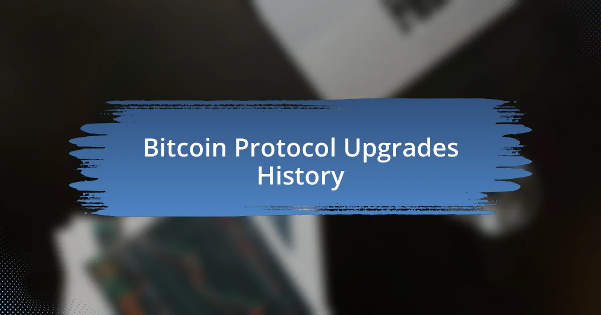 Bitcoin Protocol Upgrades History