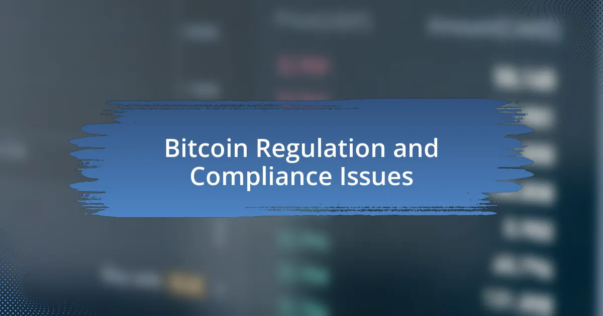 Bitcoin Regulation and Compliance Issues